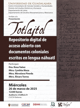 Cartel de la Presentación de Totlajtol: Repositorio digital de acceso abierto con documentos coloniales escritos en lengua náhuatl