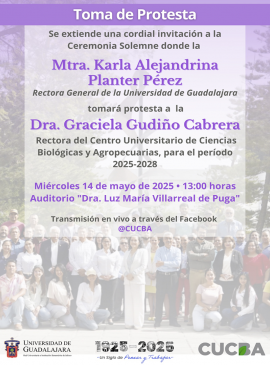 Cartel de la Toma de protesta de la Dra. Graciela Gudiño Cabrera, Rectora del CUCBA 2025-2028 Cartel de la Toma de protesta de la Dra. Graciela Gudiño Cabrera, Rectora del CUCBA 2025-2028