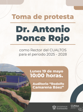 Cartel de la Toma de protesta del Dr. Antonio Ponce Rojo, Rector del CUAltos 2025-2028 Cartel de la Toma de protesta del Dr. Antonio Ponce Rojo, Rector del CUAltos 2025-2028