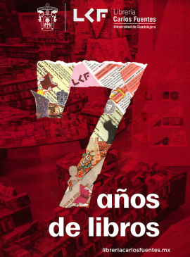 Cartel del 7° Aniversario de la Librería Carlos Fuentes del 04 al 06 Cartel del 7° Aniversario de la Librería Carlos Fuentes del 04 al 06