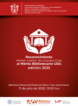 Cartel del Reconocimiento "Helen Ladrón de Guevara Cox" al Mérito Bibliotecario UDG, edición 2025 Cartel del Reconocimiento "Helen Ladrón de Guevara Cox" al Mérito Bibliotecario UDG, edición 2025