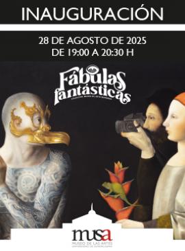 Cartel de la Inauguración de la exposición: Fábulas fantásticas. Colección Museo de Arte Moderno