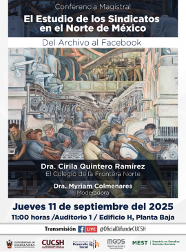Cartel de la Conferencia Magistral: El Estudio de los Sindicatos en el Norte de México