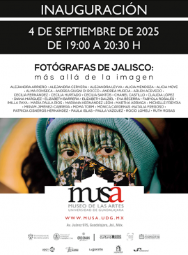 Cartel de la Inauguración de la exposición: "Fotógrafas de Jalisco: más allá de la imagen" Cartel de la Inauguración de la exposición: "Fotógrafas de Jalisco: más allá de la imagen"