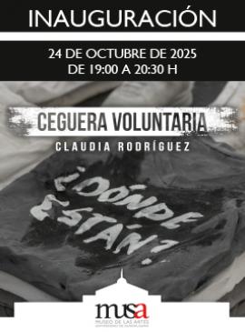 Cartel de la Inauguración de la exposición: Ceguera voluntaria Cartel de la Inauguración de la exposición: Ceguera voluntaria