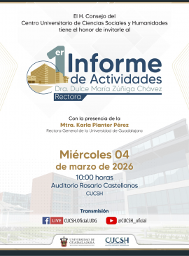 Cartel del 1er Informe de Actividades de la Dra. Dulce María Zúñiga Chávez, Rectora del CUCSH
