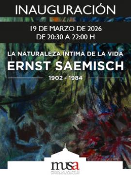Cartel de la Inauguración de la exposición: La naturaleza íntima de la vida. Ernst Saemisch (1902–1984)