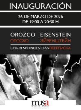 Cartel de la Inauguración de la exposición: Correspondencias. Orozco-Eisenstein