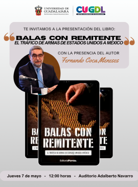 Cartel de la Presentación del libro: Balas con remitente. El tráfico de armas de Estados Unidos a México