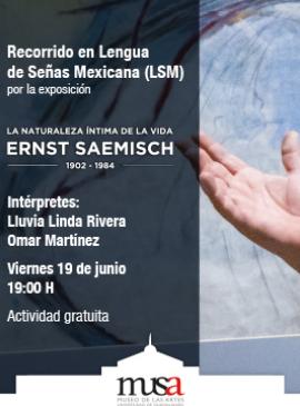 Cartel del Recorrido en Lengua de Señas Mexicana por la exposición La naturaleza íntima de la vida. Ernst Saemisch (1902-1984)