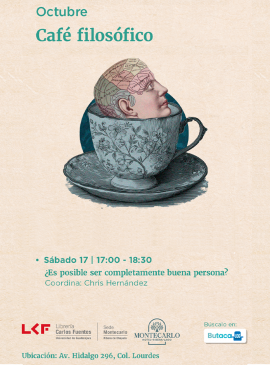 Cartel del Café filosófico: ¿Es posible ser completamente buena persona?