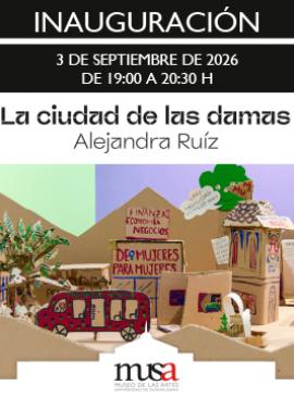 Cartel de la Inauguración de la exposición: La ciudad de las damas