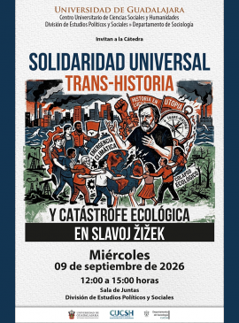 Cartel de la Cátedra: Solidaridad universal. Trans-historia y catástrofe ecológica en Slavoj Žižek