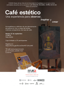 Cartel del Café estético. Una experiencia para observar, inspirar y crear, con el artista Luis Eduardo González