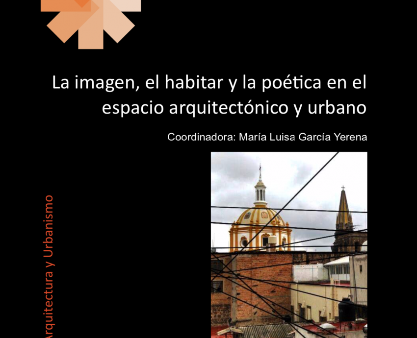 CUAAD publica libro sobre la imagen y vivencia de la arquitectura y lo urbano