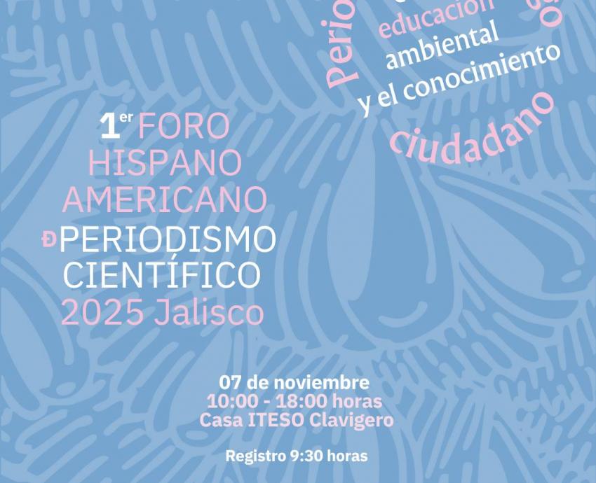 Invitan al Foro Hispanoamericano de Periodismo Científico Jalisco 2025