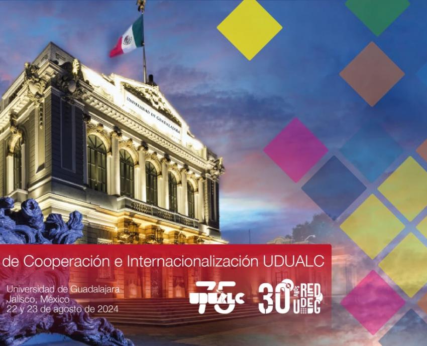 UdeG será sede del VI Encuentro de Cooperación e Internacionalización de la UDUALC