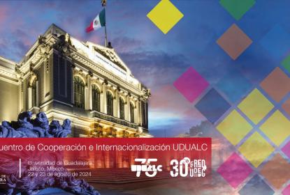 UdeG será sede del VI Encuentro de Cooperación e Internacionalización de la UDUALC