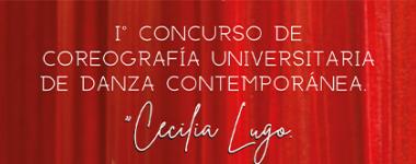 Cartel del 1° Concurso de Coreografía Universitaria de Danza Contemporánea "Cecilia Lugo"