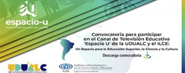 Cartel de la Convocatoria para participar en el Canal de Televisión Educativa "Espacio U", de la UDUALC y el ILCE