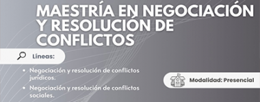 Cartel de la Maestría en Negociación y Resolución de Conflictos