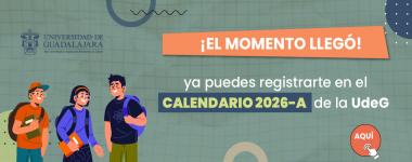 Cartel del ¡El momento llegó! Ya puedes registrarte en el calendario 2026-A de la UdeG