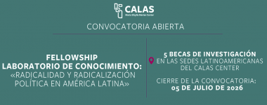 Cartel del Fellowship Laboratorio de Conocimiento: <<Radicalidad y radicalización política en América Latina: Desafíos democráticos, diferencias y transformación>>
